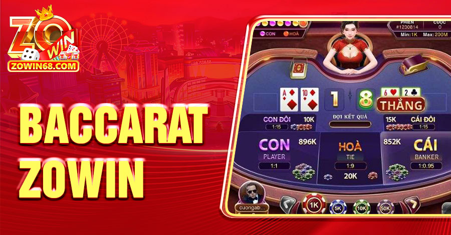 Baccarat Zowin – Cơ Hội Làm Giàu Từ Các Ván Bài Đỉnh Cao