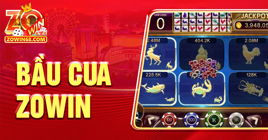 Bầu Cua Zowin – Game Cược Dân Gian, Đổi Thưởng Xanh Chín