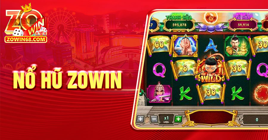 Nổ Hũ Zowin – Quay Thưởng Đã Tay, Săn Jackpot Khủng Mỗi Ngày