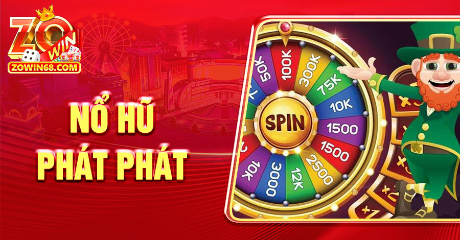 Nổ Hũ Phát Phát – Săn Jackpot Khủng, Rinh Thưởng Hấp Dẫn